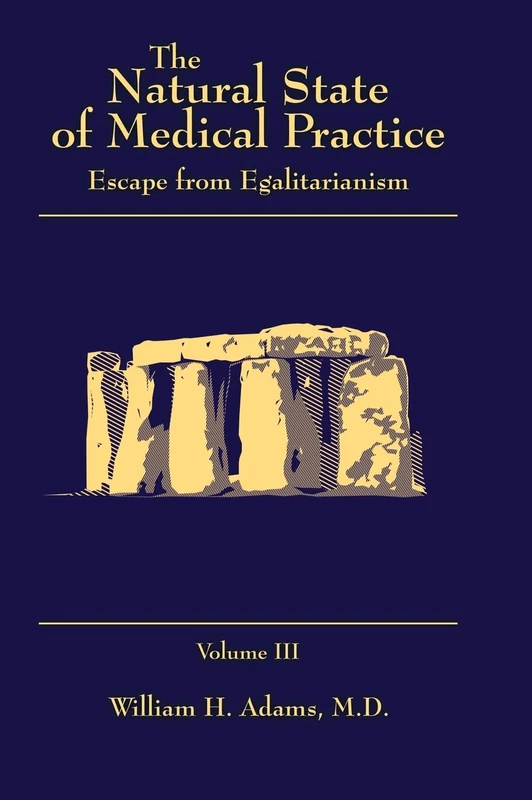 The Natural State of Medical Practice: Escape from Egalitarianism - Image 1