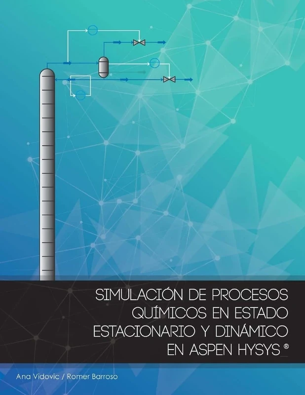 Simulacion de procesos quimicos en estado estacionario y dinamico en Aspen Hysys (Version Color) - Image 1