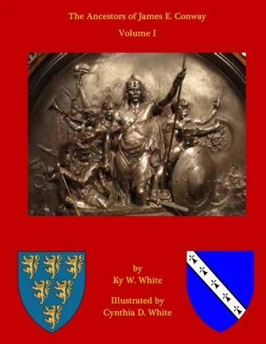 The Ancestors of James Edward Conway: Volume II: Volume 1