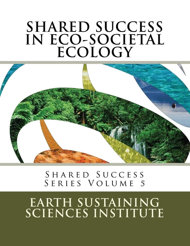 Shared Success in Ecology: Earth Sustaining Sciences: Volume 5 (Shared Success Series) - Image 1