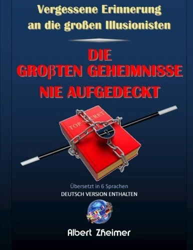 Vergessen erinnerung an den grossen Illusionisten: Die grossten Geheimnisse nie aufgedeckt