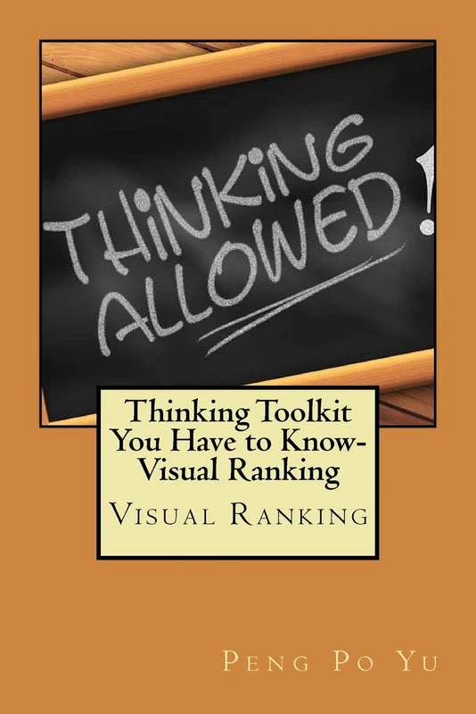 Thinking Toolkit You Have to Know-Visual Ranking: Visual Ranking: Volume 1