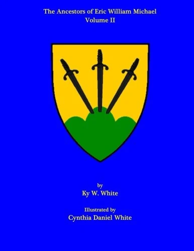 The Ancestors of Eric William Michael: Volume II