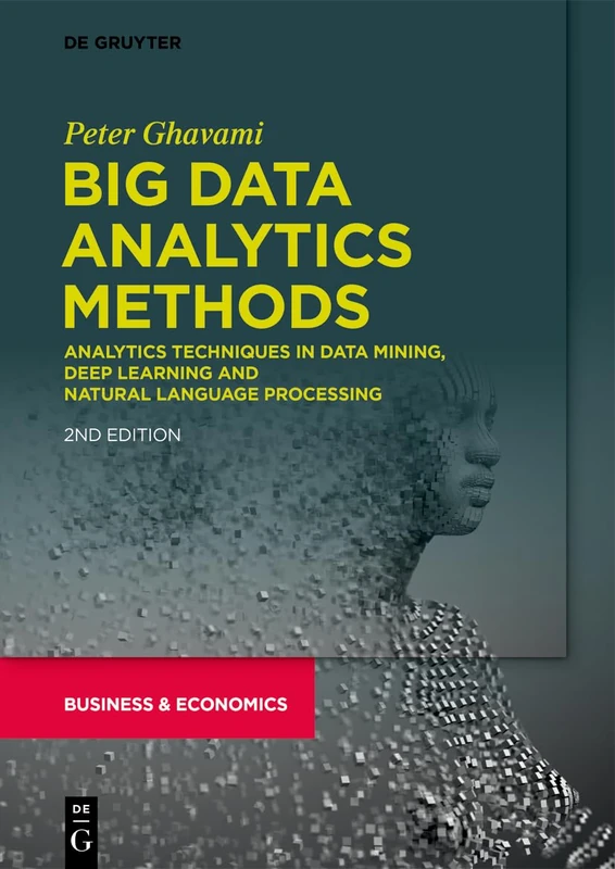 Big Data Analytics Methods: Analytics Techniques in Data Mining, Deep Learning and Natural Language Processing - Image 1