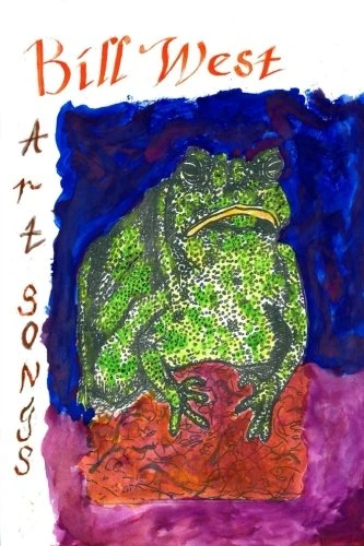 Art Songs: Collected Poems of Bill West