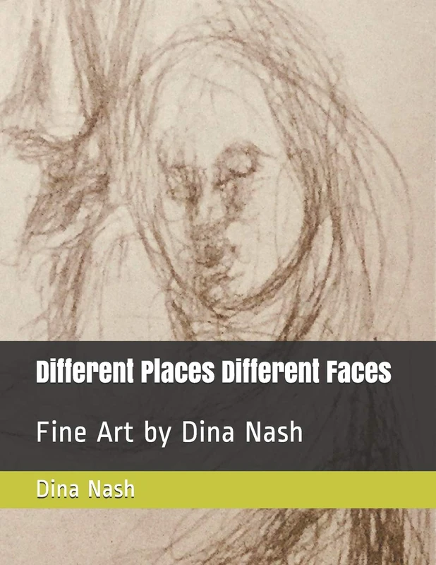 Different Places Different Faces: Fine Art by Dina Nash