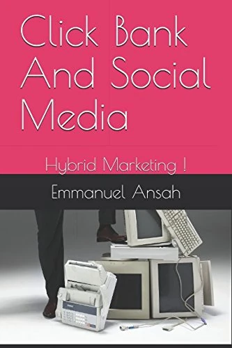 Click Bank And Social Media: Hybrid Marketing !