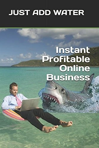 Instant Profitable Online Business: Make Passive Increasing Income From Multiple Steams of Income Online -JUST ADD WATER-Amazon Kindle Ebay Affiliate and Website Income. This is the perfect startup