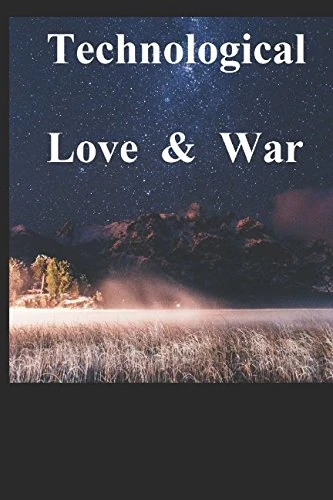 Technical Love & War: Love For Technology :: War With Technology