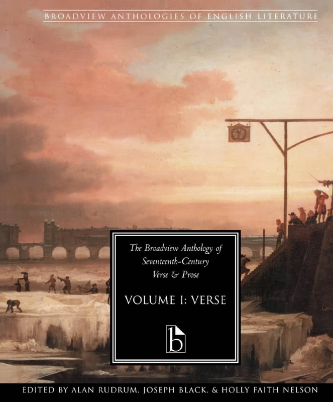 Broadview Anthology of 17th-C Pb: Broadview Anthology of 17th-C Verse & Prose: Vol 1 Verse (Broadview Anthologies of English Literature) (Broadview Literary Texts)