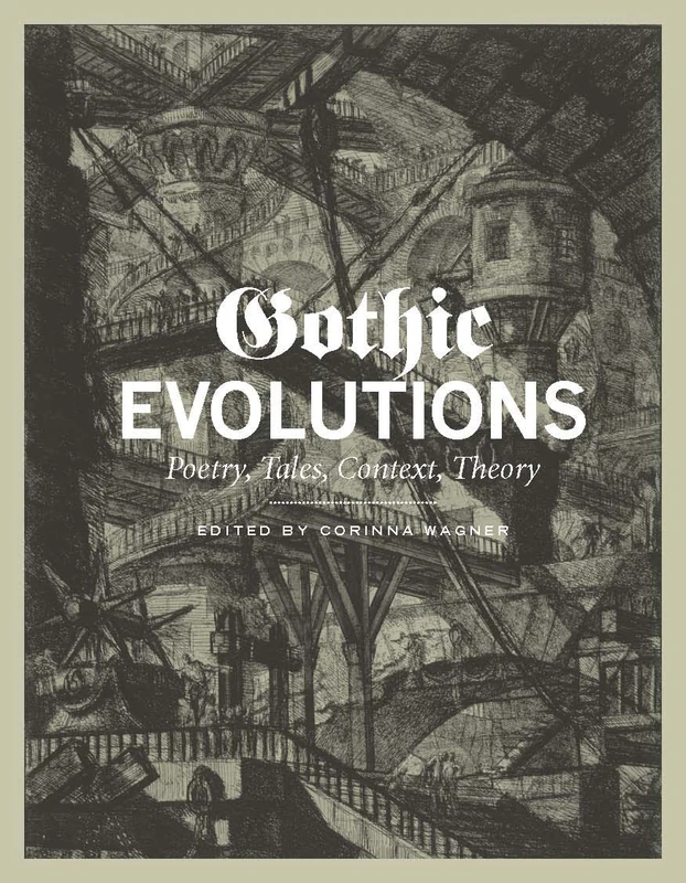 Gothic Evolutions: Poetry, Tales, Context, Theory