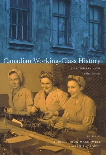 Canadian Working-Class History: Selected Readings