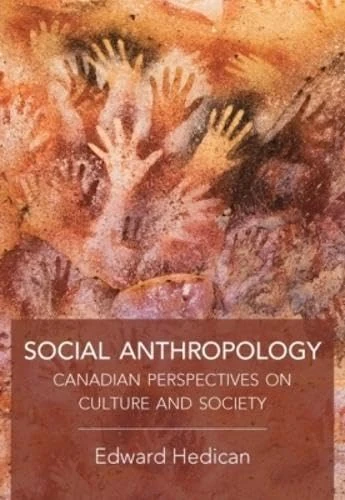 Social Anthropology: Canadian Perspectives on Culture and Society