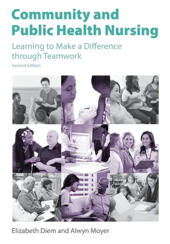 Community and Public Health Nursing: Learning to Make a Difference through Teamwork