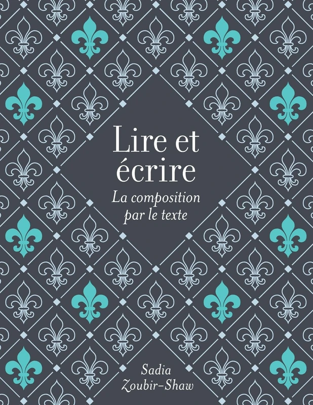 Lire et Ecrire: La Composition Par le Texte
