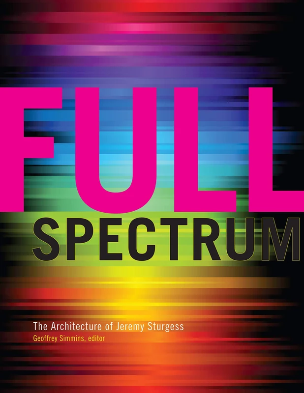 Full Spectrum: The Architecture of Jeremy Sturgess: 7 (Art in Profile: Art and Architecture in Canada) - Image 1