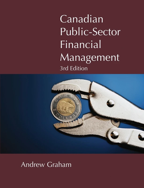 Canadian Public-Sector Financial Management: Third Edition: 200 (Queen's Policy Studies Series)