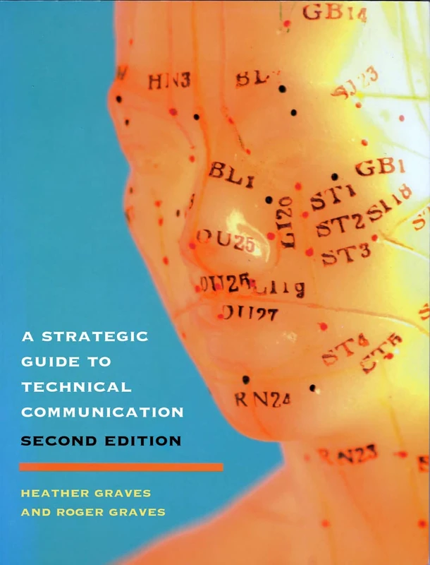 A Strategic Guide to Technical Communication, Second Edition