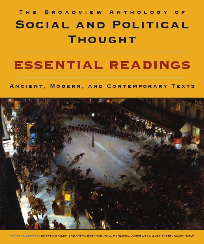 The Broadview Anthology of Social and Political Thought: Essential Readings: Ancient, Modern and Contemporary Texts