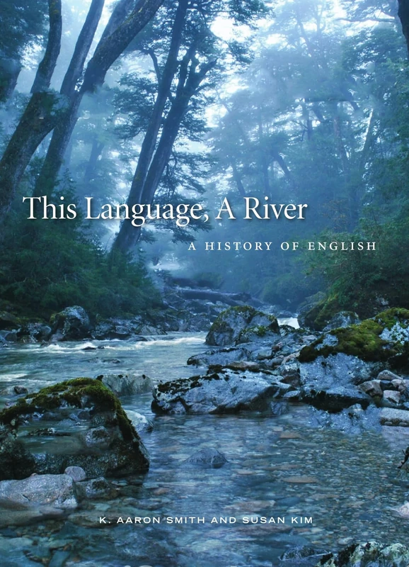 This Language, A River: English and Language Change: A History of English