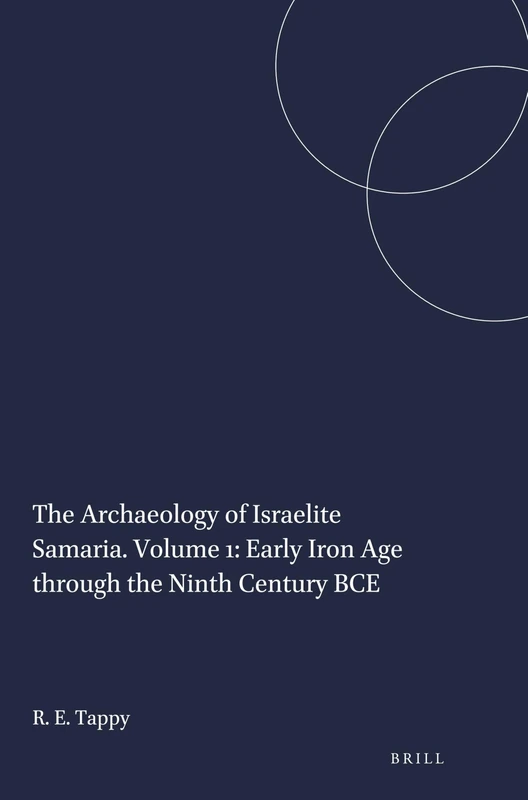 The Archaeology of Israelite Samaria. Volume 1: Early Iron Age through the Ninth Century BCE: 44 (Harvard Semitic Studies, 44) - Image 1