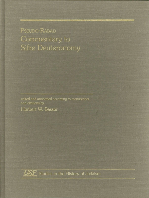 Pseudo Rabad: Commentary to Sifre Deuteronomy (Studies in the History of Judaism)