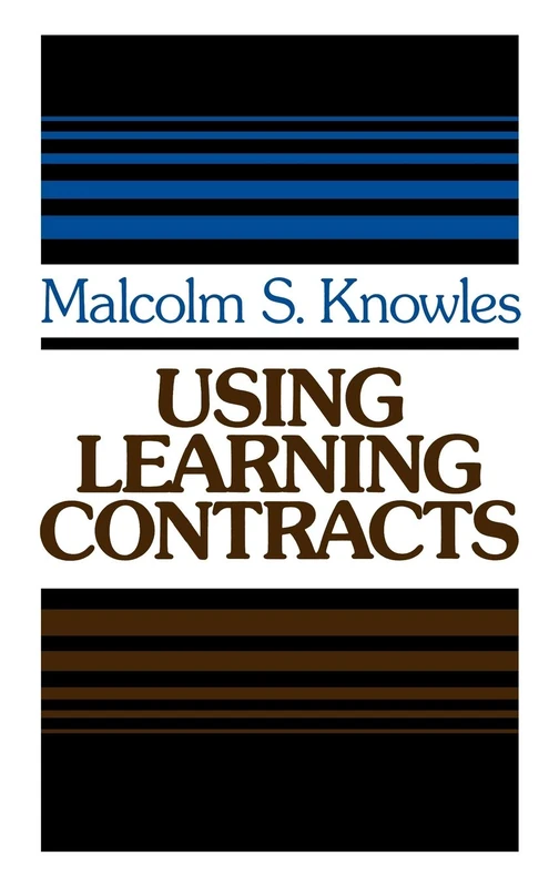 Using Learning Contracts: Practical Approaches to Individualizing and Structuring Learning (Jossey-Bass Higher Education Series)
