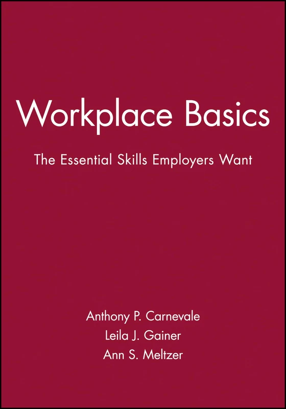Workplace Basics Training Manual (LSI): The Essential Skills Employers Want (Jossey-Bass Management)