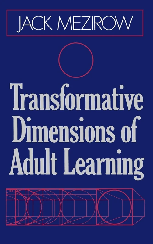 Transformative Dimensions of Adult Learning (Jossey-Bass Higher and Adult Education (Hardcover))