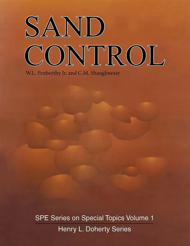 Sand Control (S P E Series Vol 1) - Society of Petroleum Engineers