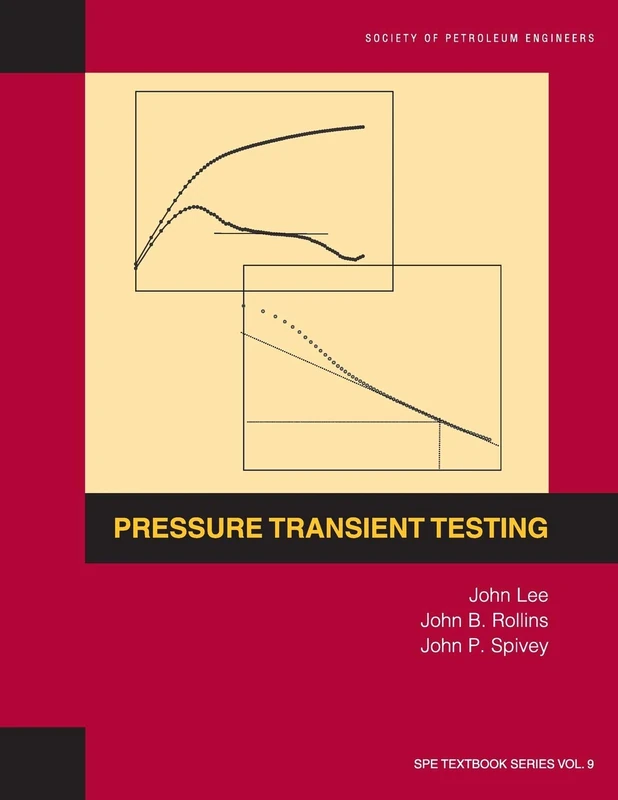 Pressure Transient Testing: Textbook 9 (Spe Textbook)