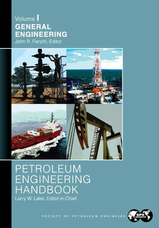 Petroleum Engineering Handbook Volume I: General Engineering: 1