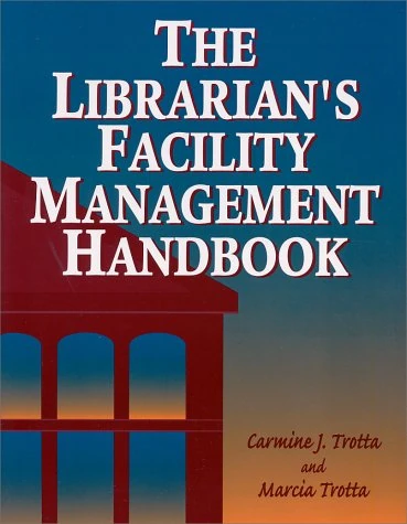 The Librarian's Facility Management Handbook