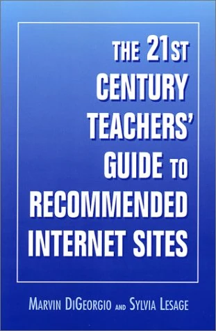 The 21st Century Teachers' Guide to Recommended Internet Sites (Neal-Schuman NetGuide Series)