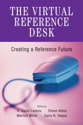 The Virtual Reference Desk: Creating a Reference Future (Virtual Reference Desk)