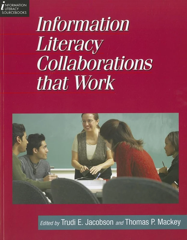 Information Literacy Collaborations That Work (New Library)