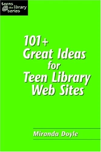 101 Plus Great Ideas for Teen Library Web Sites (Teens @ the Library) (Teens at the Library Series)