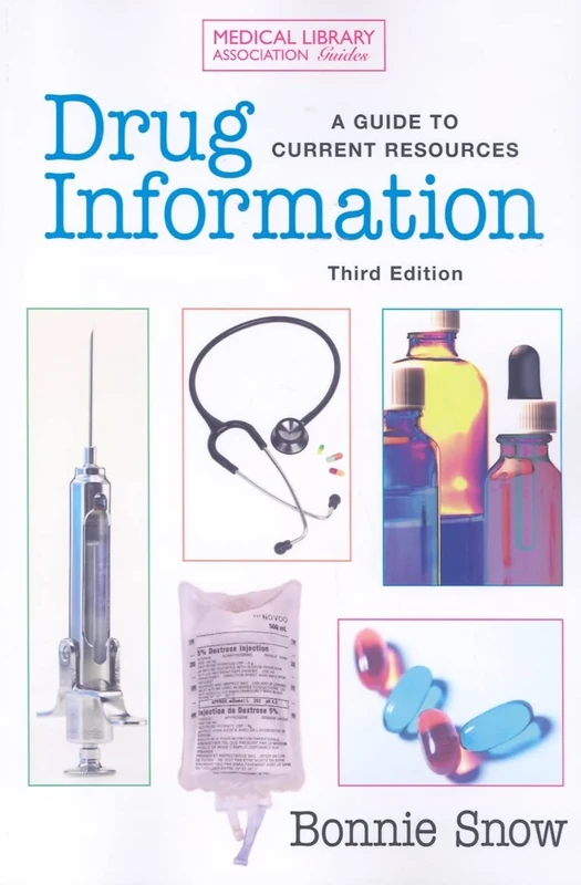 Drug Information: A Guide to Current Resources (Medical Library Association Guides)