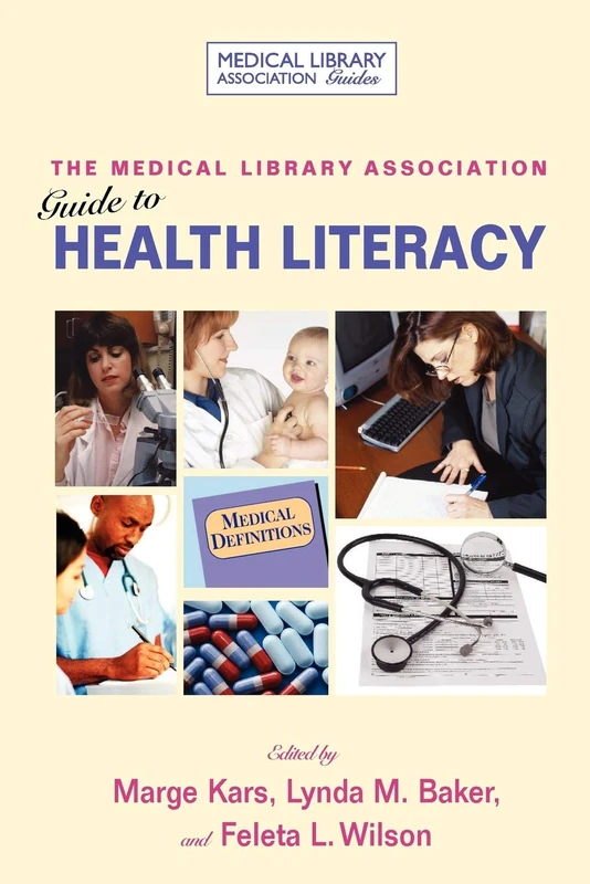 MLA Guide to Health Literacy at the Library (Medical Library Association Guides)