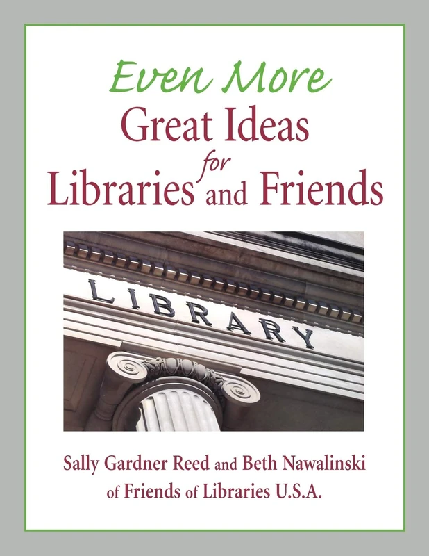 Even More Great Ideas for Libraries and Friends