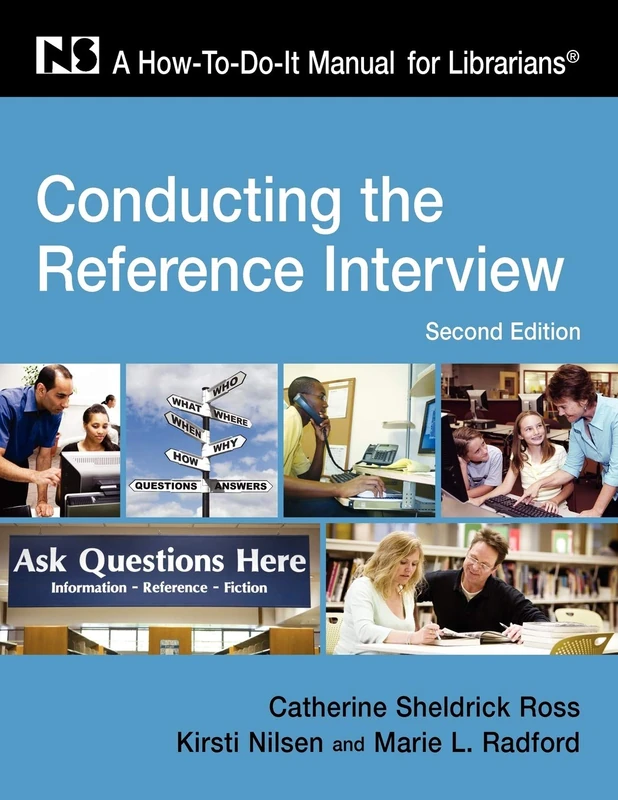 Conducting the Reference Interview: A How-to-do-it Manual: No. 166