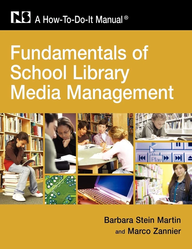 Fundamentals of School Library Media Management (A How-to-Do-It Manual)