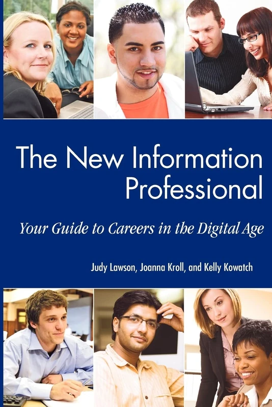The University of Michigan School of Information Guide to Careers in Information: Your Guide to Careers in the Digital Age