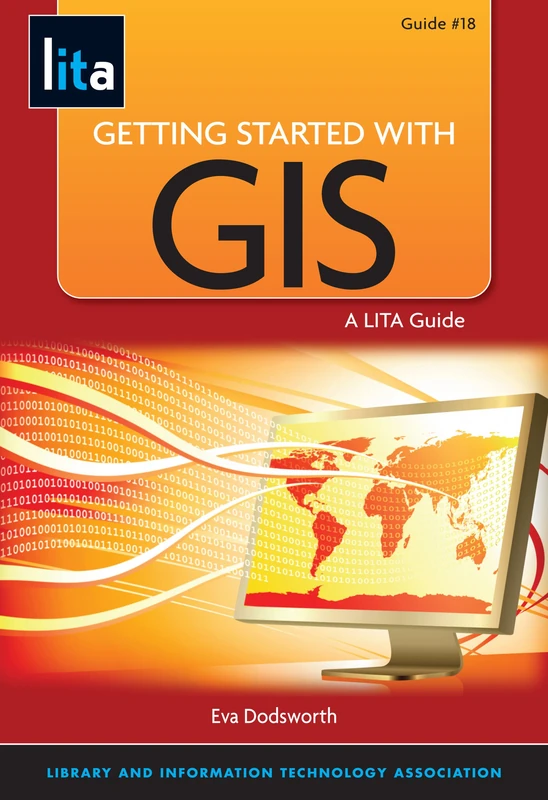 Getting Started with GIS: A Lita Guide
