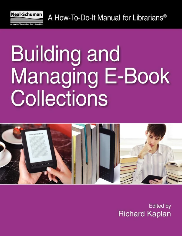 Building and Managing E-Book Collections: A How-to-Do-It Manual for Librarians
