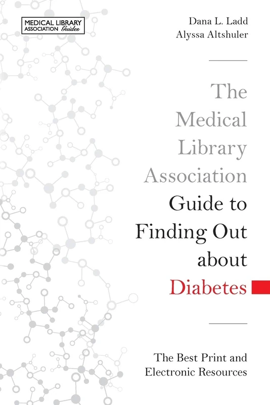 The Medical Library Association Guide to Finding Out About Diabetes: The Best Print and Electronic Resources (Medical Library Association Guides)