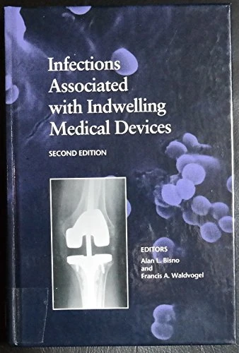 Infections Associated with Indwelling Medical Devices