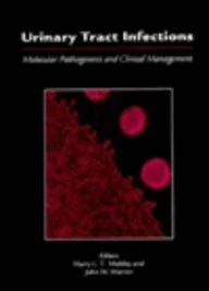 Urinary Tract Infections: Molecular Pathogenesis and Clinical Management: Basic Science and Clinical Management