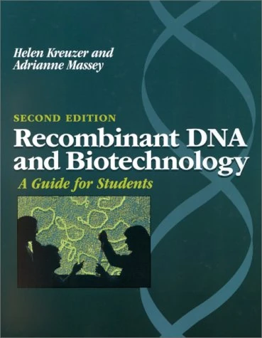 Recombinant DNA and Biotechnology: A Guide for Students