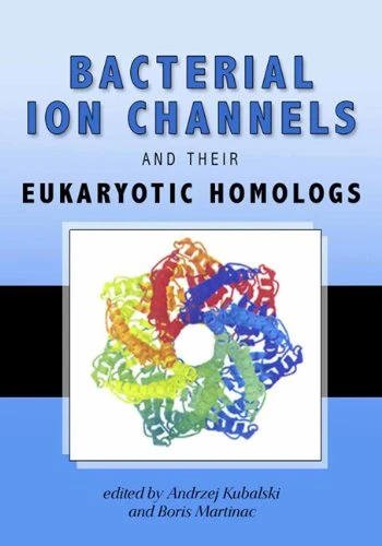 Bacterial Ion Channels and Their Eukaryotic Homologs